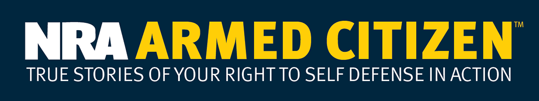 NRA Armed Citizen - True Stories of Your Right to self Defense in Action