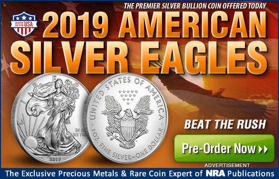 NRA MEMBER LOW, LOW PRICES — BUY PRESALE 2019 Silver Eagles Today!