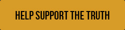 HELP SUPPORT THE TRUTH
