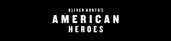 OLIVER NORTH'S AMERICAN HEROES