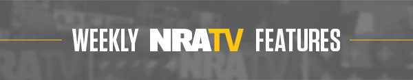 Weekly NRATV Features