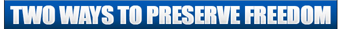 TWO WAYS TO PRESERVE FREEDOM