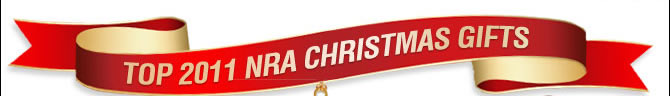 Top 2011 NRA Christmas Gifts