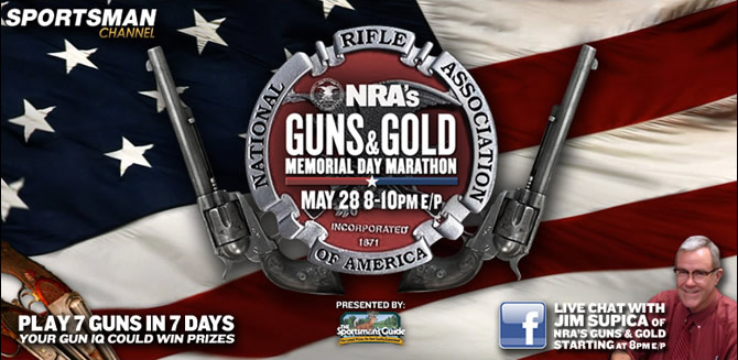 NRAs Guns and Gold Memorial Day Marathon - May 28 8-10PM EP - on the Sportsman Channel