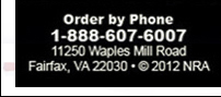 Order by Phone 1-888-607-6007  11250 Waples Mill Road  Fairfax VA 22030  Copyright 2012 NRA