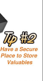 Tip 2 Have a Secure Place to Store Valuables