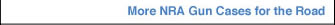 More NRA Gun Cases for the Road