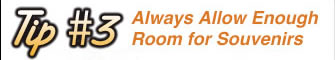 Tip 3  Always Allow Enough Room for Souvenirs