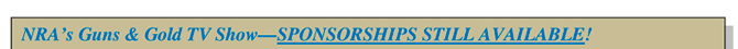 NRA's Guns and Gold TV Show - SPONSORSHIPS STILL AVAILABLE