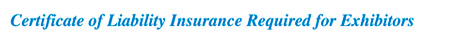 Certificate of Liability Insurance Required for Exhibitors