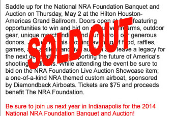 SOLD OUT - Be sure to join us next year in Indianapolis for the 2014 National NRA Foundation Banquet and Auction!