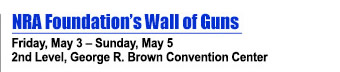 NRA Foundations Wall of Guns - Friday, May 3 - Sunday, May 5 - 2nd Level, George R. Brown Convetion Center