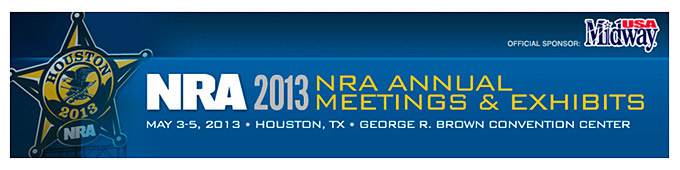 NRA Annual Meetings and Exhibits - May 3-5, 2013 - Houston, Texas - George R. Brown Convention Center