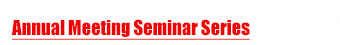 Annual Meeting Seminar Series