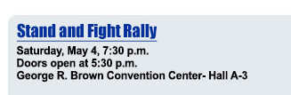 Stand and Fight Rally - Saturday, May, 4, 7:30 pm - Doors open at 5:30 pm - George R. Brown Convetion Center - Hall A-3