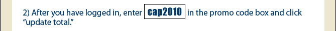 Use promo code cap2010 during checkout