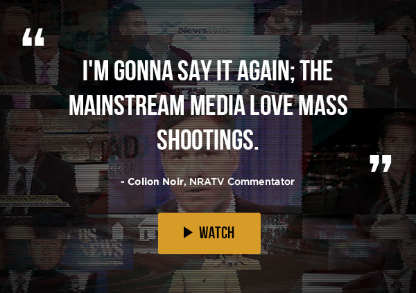 THE MAINSTREAM MEDIA LOVE MASS SHOOTINGS
