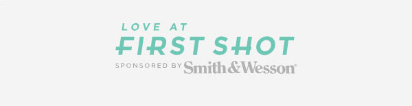 Love At First Shot, Sponsored by Smith & Wesson